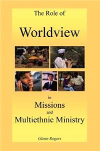 Role of Worldview in Missions and Multiethnic Ministry