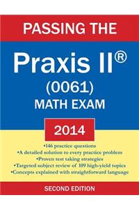 Passing the Praxis II (R) (0061) Math Exam 2014