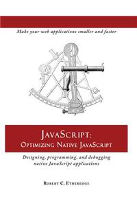 JavaScript: Optimizing Native JavaScript