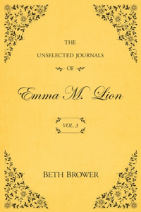 The Unselected Journals of Emma M. Lion