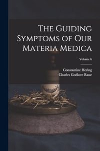 Guiding Symptoms of Our Materia Medica; Volume 6