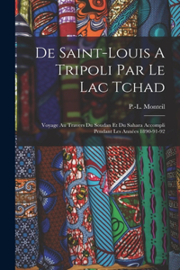 De Saint-louis A Tripoli Par Le Lac Tchad