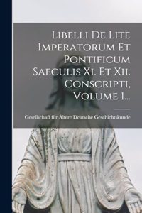 Libelli De Lite Imperatorum Et Pontificum Saeculis Xi. Et Xii. Conscripti, Volume 1...