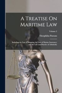 Treatise On Maritime Law