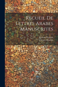 Recueil De Lettres Arabes Manuscrites