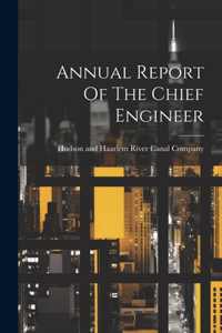 Annual Report Of The Chief Engineer