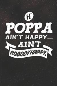 If Poppa Ain't Happy Ain't Nobody Happy