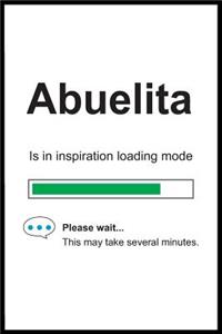 Abuelita is in Inspiration Loading Mode