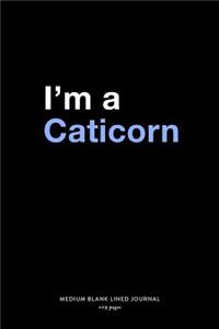 I'm A Caticorn, Medium Blank Lined Journal, 109 Pages
