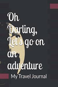 Oh Darling, Let's go on an adventure
