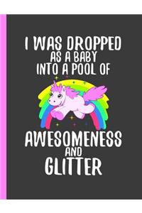 I Was Dropped As A Baby Into A Pool Of Awesomeness And Glitter