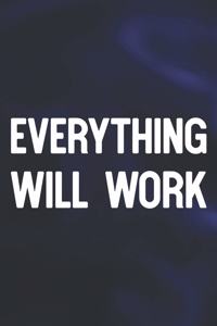 Everything Will Work