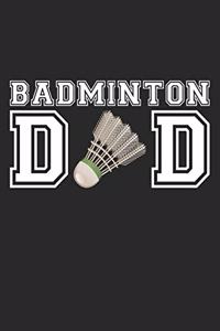 Dad Badminton Notebook - Badminton Dad - Badminton Training Journal - Gift for Badminton Player - Badminton Diary