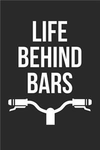 Mountain Bike Notebook - Life Behind Bars MTB Funny Mountain Bike - Mountain Bike Journal