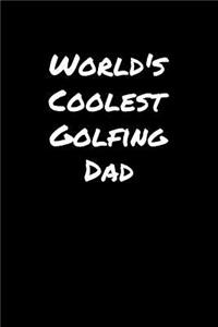 World's Coolest Golfing Dad