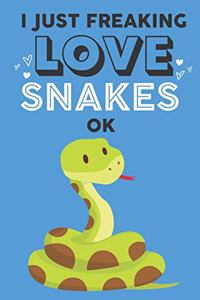 I Just Freaking Love Snake Ok