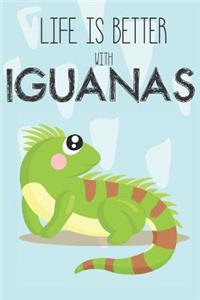 Life Is Better With Iguanas