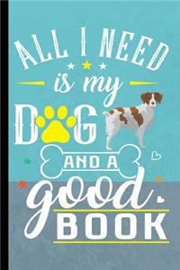 All I Need Is My Dog And A Good Book