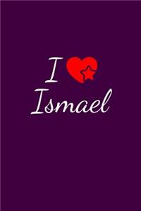 I love Ismael