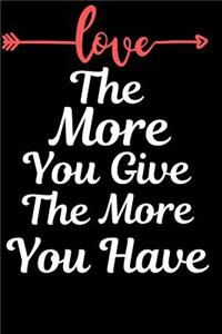The More You Give The More You Have