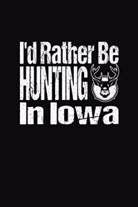 I'd Rather Be Hunting In Iowa