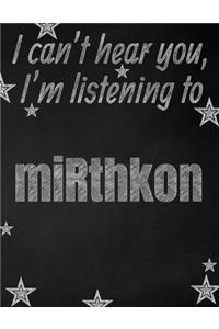 I can't hear you, I'm listening to miRthkon creative writing lined notebook
