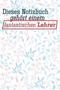 Dieses Notizbuch gehört einem fantastischen Lehrer