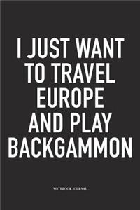 I Just Want to Travel Europe and Play Backgammon