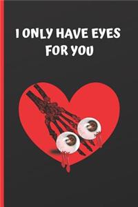 I Only Have Eyes for You