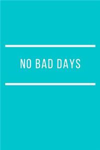 Turquoise No Bad Days Journal