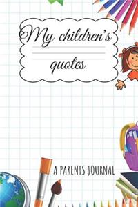 My Children´s quotes A Parents Journal