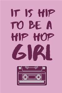 It Is Hip To Be A Hip Hop Girl