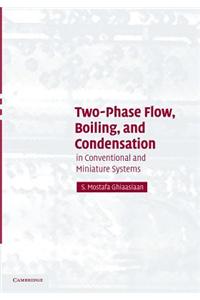 Two-Phase Flow, Boiling, and Condensation