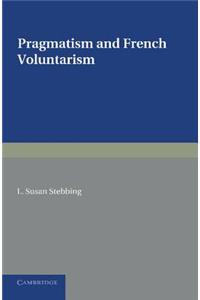 Pragmatism and French Voluntarism