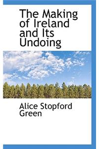 The Making of Ireland and Its Undoing