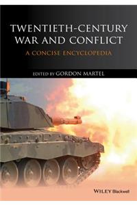 Twentieth-Century War and Conflict - A Concise Encyclopedia
