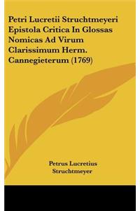 Petri Lucretii Struchtmeyeri Epistola Critica in Glossas Nomicas Ad Virum Clarissimum Herm. Cannegieterum (1769)