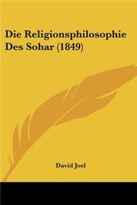 Die Religionsphilosophie Des Sohar (1849)