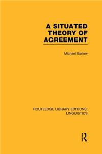 Situated Theory of Agreement