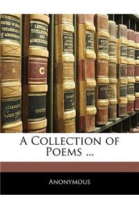 A Collection of Poems ...