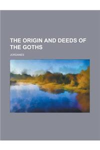 The Origin and Deeds of the Goths