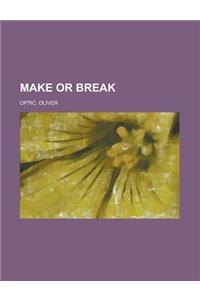 Make or Break