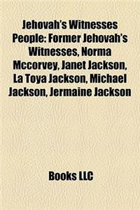 Jehovah's Witnesses People: Former Jehovah's Witnesses, Norma McCorvey, Janet Jackson, La Toya Jackson, Michael Jackson, Jermaine Jackson