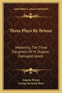 Three Plays by Brieux