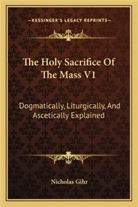 Holy Sacrifice of the Mass V1