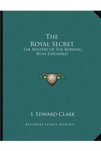 Royal Secret: The Mystery of the Burning Bush Explained