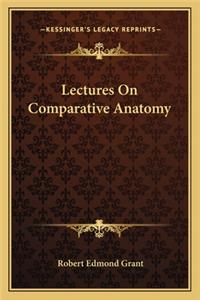 Lectures on Comparative Anatomy