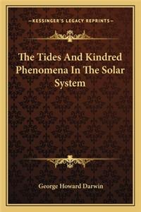 The Tides And Kindred Phenomena In The Solar System