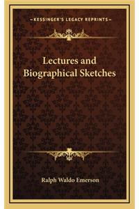 Lectures and Biographical Sketches