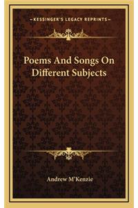 Poems and Songs on Different Subjects
